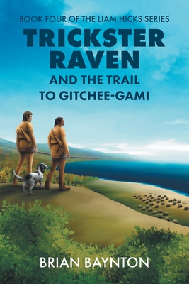 Coperta cărții 'Trickster Raven and the Trail to Gitchee-Gami - Brian Baynton'