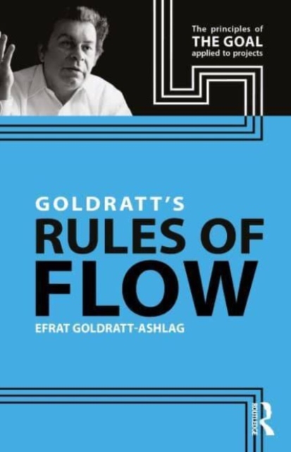 Goldratt's Rules of Flow - Efrat Goldratt-ashlag