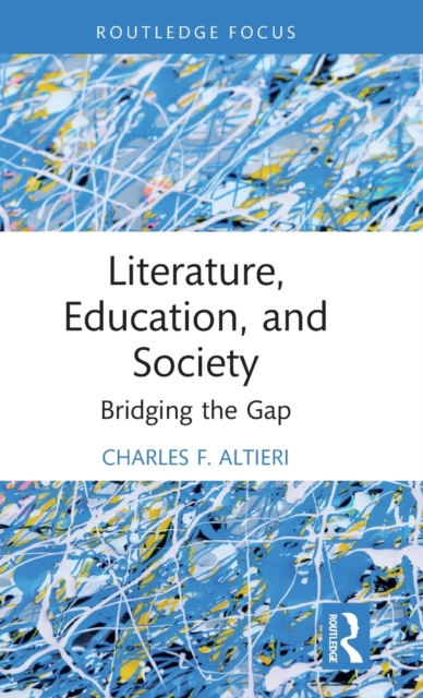 Literature, Education, and Society: Bridging the Gap - Charles F. Altieri