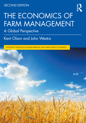 The Economics of Farm Management: A Global Perspective - Kent Olson