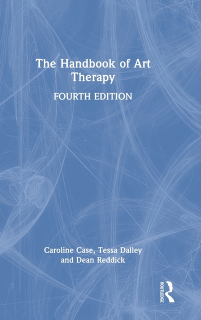 The Handbook of Art Therapy - Caroline Case