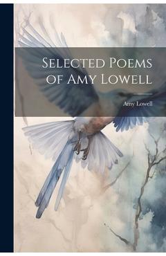 Coperta cărții 'Selected Poems of Amy Lowell - Amy Lowell'