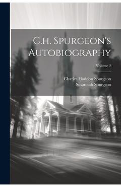 Coperta cărții 'C.h. Spurgeon's Autobiography; Volume 2 - Charles Haddon Spurgeon'