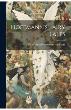 Coperta cărții 'Hoffmann's Fairy Tales - Ernst Theodor Amadeus Hoffmann'