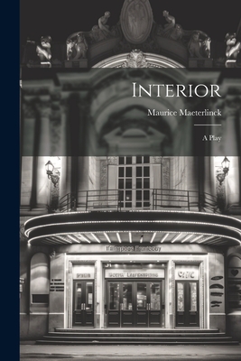 Interior: A Play - Maurice Maeterlinck