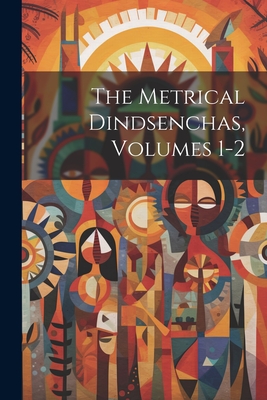 Coperta cărții 'The Metrical Dindsenchas, Volumes 1-2 - Anonymous'