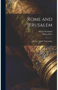 Coperta cărții 'Rome and Jerusalem: A Study in Jewish Nationalism - Meyer Waxman'
