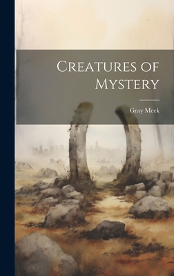 Creatures of Mystery - Gray Meek