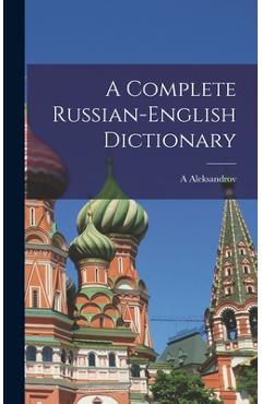 Coperta cărții 'A Complete Russian-English Dictionary - A. Aleksandrov'