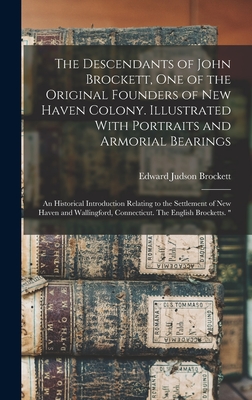 Coperta cărții 'The Descendants of John Brockett, one of the Original Founders of New Haven Colony. Illustrated With Portraits and'