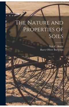 Coperta cărții 'The Nature and Properties of Soils - Harry Oliver Buckman'