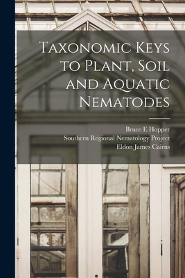Taxonomic Keys to Plant, Soil and Aquatic Nematodes - Bruce E. Hopper