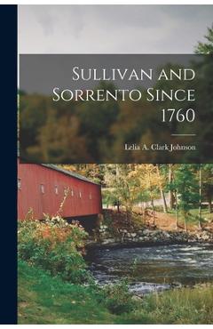 Coperta cărții 'Sullivan and Sorrento Since 1760 - Lelia A. Clark Johnson'