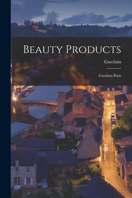 Beauty Products: Guerlain Paris - Guerlain