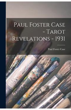 Poza produsului Paul Foster Case - Tarot Revelations - 1931 - Paul Foster Case