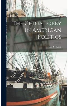 Poza produsului The China Lobby in American Politics - Ross Y. 1918-2008 Koen