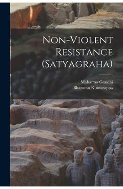 Coperta cărții 'Non-violent Resistance (Satyagraha) - Mahatma 1869-1948 Gandhi'