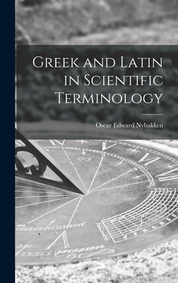 Greek and Latin in Scientific Terminology - Oscar Edward 1904- Nybakken