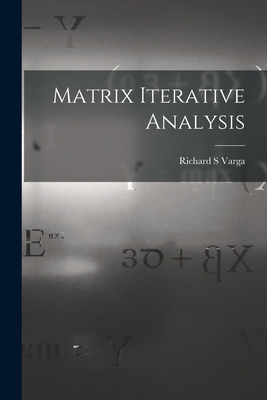 Matrix Iterative Analysis - Richard S. Varga