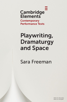 Playwriting, Dramaturgy and Space - Sara Freeman