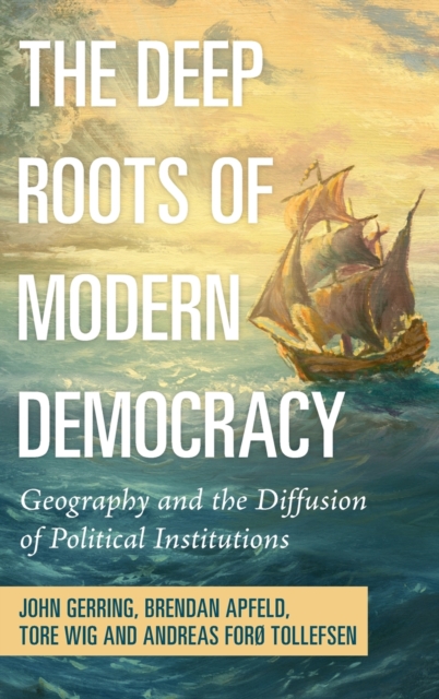 The Deep Roots of Modern Democracy - John Gerring