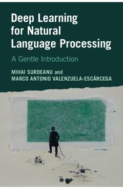 Coperta cărții 'Deep Learning for Natural Language Processing: A Gentle Introduction - Mihai Surdeanu'