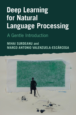 Coperta cărții 'Deep Learning for Natural Language Processing: A Gentle Introduction - Mihai Surdeanu'