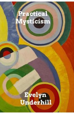 Coperta cărții 'Practical Mysticism: A Little Book for Normal People - Evelyn Underhill'