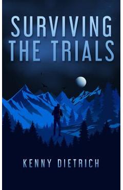 Coperta cărții 'Surviving the Trials - Kenny Dietrich'