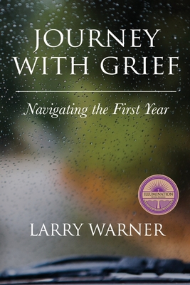 Journey with Grief: Navigating the First Year - Larry Warner