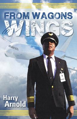 From Wagons to Wings - Harry Arnold