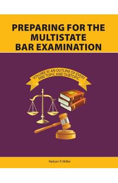 Coperta cărții 'Preparing for the Multistate Bar Examination, Volume III: An Outline of Every MBE Topic and Subtopic - Nelson P. Miller'