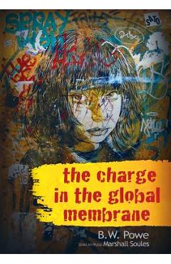 Coperta cărții 'The Charge In The Global Membrane - B. W. Powe'