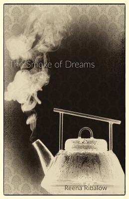Coperta cărții 'The Smoke of Dreams - Reena Ribalow'