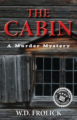 Coperta cărții 'The Cabin: A Murder Mystery - W. D. Frolick'