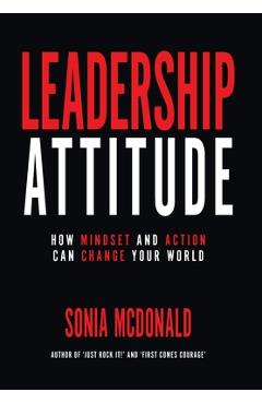 Coperta cărții 'Leadership Attitude: How Mindset and Action can Change Your World - Sonia M. Mcdonald'