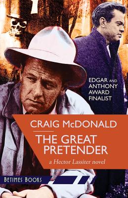 The Great Pretender: A Hector Lassiter novel - Craig Mcdonald