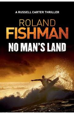 Coperta cărții 'No Man's Land - A Russell Carter Thriller - Roland Fishman'