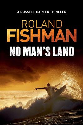 No Man's Land - A Russell Carter Thriller - Roland Fishman