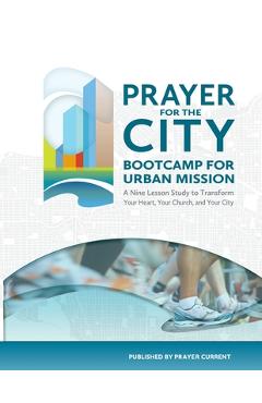 Poza produsului Prayer for the City: Bootcamp for Urban Mission, A Nine Lesson Study - John F. Smed