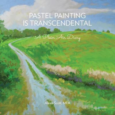 Pastel Painting Is Transcendental - Alexia Scott Mfa