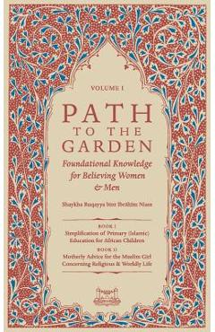 Poza produsului Path To The Garden: Foundational Knowledge for Believing Women and Men - Shaykha Ruqayya Niasse