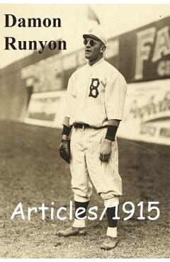 Coperta cărții 'Articles/1915 - Damon Runyon'