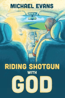 Coperta cărții 'Riding Shotgun with God - Michael Evans'
