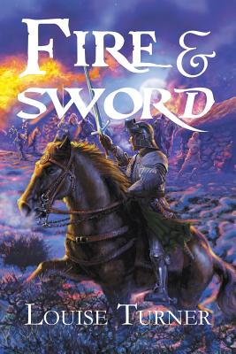 Fire and Sword - Louise Turner