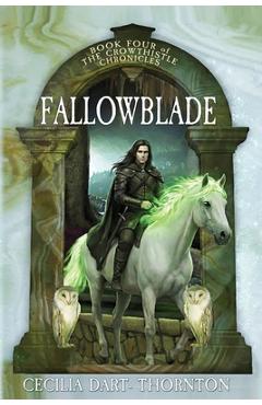 Coperta cărții 'Fallowblade: The Crowthistle Chronicles Book #4 - Cecilia Dart-thornton'