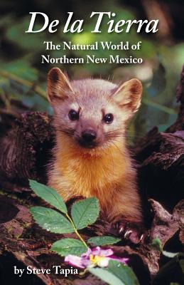 Coperta cărții 'De La Tierra: The Natural World of Northern New Mexico - Steve Tapia'