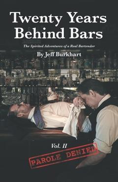 Coperta cărții 'Twenty Years Behind Bars Volume 2: Parole Denied - Jeff Burkhart'
