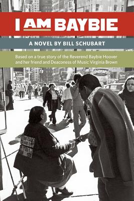 I Am Baybie: The Rev. Baybie Hoover - Bill Schubart