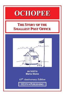 Coperta cărții 'Ochopee: The Story of the Smallest Post Office - Maria Stone'